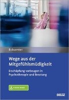 Wege aus der Mitgefühlsmüdigkeit Rohwetter Angelika