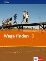 Wege finden. Schülerbuch 9./10. Schuljahr. Ausgabe für die Sekundarstufe I Klett Ernst /Schulbuch, Klett
