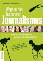 Wege in den Traumberuf Journalismus Burgard Jan Philipp, Schroder Moritz-Marco