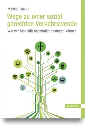 Wege zu einer sozial gerechten Verkehrswende Hanser Fachbuchverlag