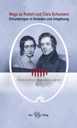 Wege zu Robert und Clara Schumann Sax-Verlag Beucha