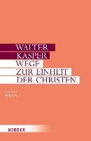 Wege zur Einheit der Christen Kasper Walter
