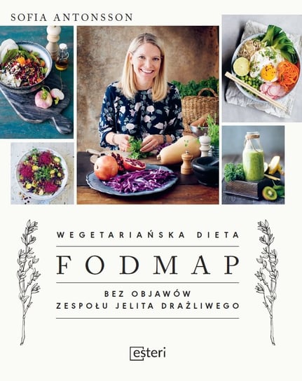 Wegetariańska dieta Fodmap. Bez objawów zespołu jelita drażliwego Antonsson Sofia