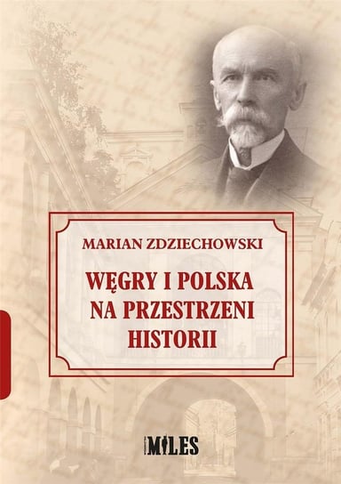 Węgry i Polska na przestrzeni historii Miles