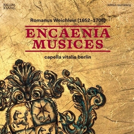 Weichlein: Encaenia Musices Capella Vitalis Berlin