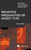 Weighted Inequalities of Hardy Type Persson Lars-Erik, Kufner Alois, Samko Natasha