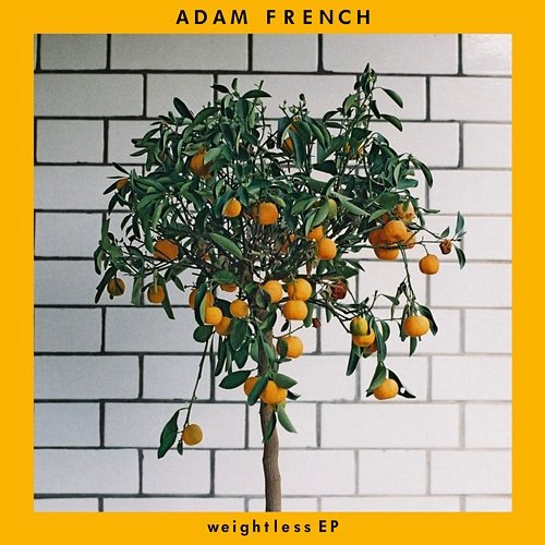 Weightless - EP Adam French