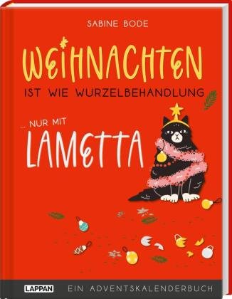 Weihnachten ist wie Wurzelbehandlung, nur mit Lametta Lappan Verlag