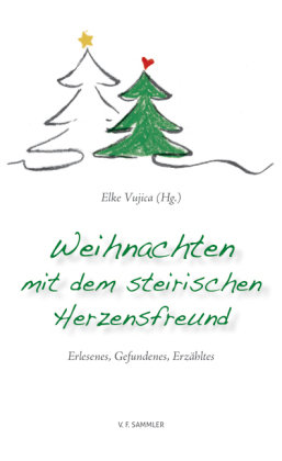 Weihnachten mit dem steirischen Herzensfreund Sammler Vlg. C/O Stocker, Leopold Stocker Verlag Gmbh