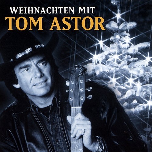 Weihnachten Mit Tom Astor Tom Astor