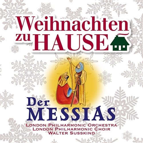 Weihnachten zu Hause: Der Messias, HWV 56 London Philharmonic Orchestra & London Philharmonic Choir & Walter Susskind