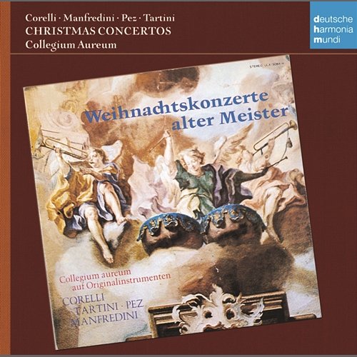 Weihnachtskonzerte alter Meister - Christmas Concertos (Corelli/Tartini/Pez/Manfredini) Collegium Aureum