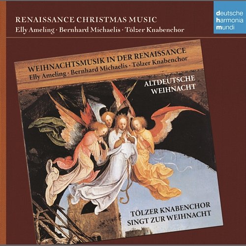 Weihnachtsmusik in der Renaissance / Renaissance Christmas Music Elly Ameling, Bernhard Michaelis, Tölzer Knabenchor