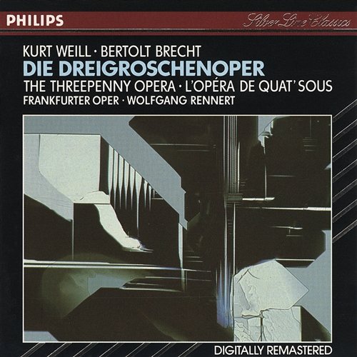 Weill: Die Dreigroschenoper Dieter Brammer, Karin Hübner, Wolfgang Rennert, Chor der Oper Frankfurt, Frankfurter Opern- und Museumsorchester