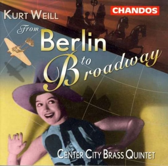 WEILL FROM BERLIN TO BROADWAY Various Artists