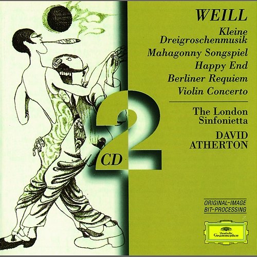 Weill: Kleine Dreigroschenmusik; Mahagonny Songspiel; Happy End; Berliner Requiem; Violin Concerto London Sinfonietta, David Atherton