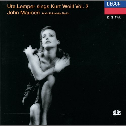 Weill: Ute Lemper sings Kurt Weill, Vol.II Ute Lemper, London Voices, Jeff Cohen, RIAS Sinfonietta Berlin, John Mauceri