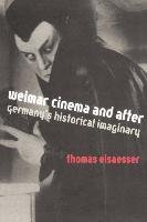 Weimar Cinema and After Elsaesser Thomas