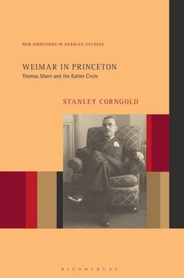 Weimar in Princeton. Thomas Mann and the Kahler Circle Opracowanie zbiorowe