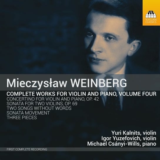 Weinberg: Complete Violin Sonatas. Volume 4 Kalnits Yuri, Yuzefovich Igor, Csanyi-Wills Michael