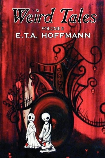 Weird Tales, Vol. II by E.T A. Hoffman, Fiction, Fantasy Hoffmann E. T. A.