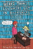 Weird Things Customers Say in Bookshops Campbell Jen