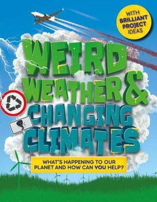 Weird Weather and Changing Climates: What's happening to our planet and how can you help? Wilson Hannah