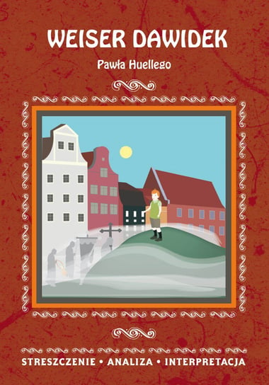 Weiser Dawidek Pawła Huellego. Streszczenie, analiza, interpretacja - ebook PDF Łoboda Alina