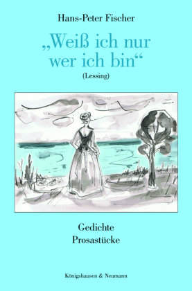 »Weiß ich nur wer ich bin« (Lessing) Königshausen & Neumann