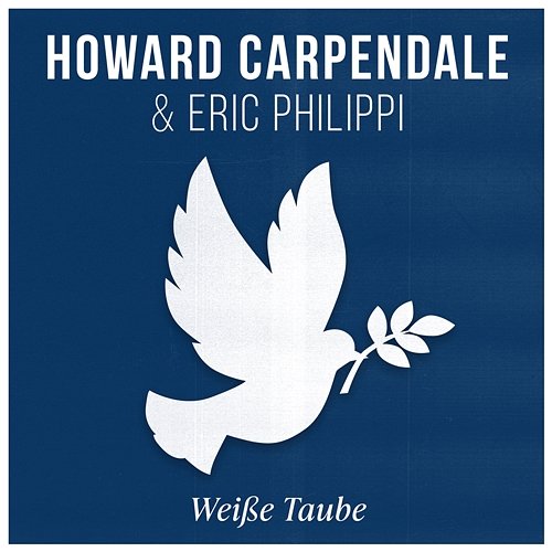 Weiße Taube Howard Carpendale, Eric Philippi