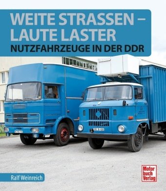 Weite Straßen, laute Laster Motorbuch Verlag