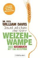 Weizenwampe - Das Kochbuch Davis William