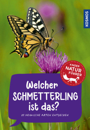 Welcher Schmetterling ist das? Kindernaturführer Kosmos (Franckh-Kosmos)