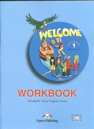 Welcome 1. Workbook Evans Virginia, Gray Elizabeth