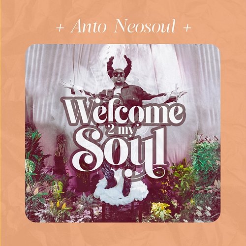 Welcome 2 My Soul Anto Neosoul