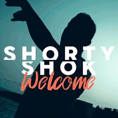 Welcome SHORTY SHOK