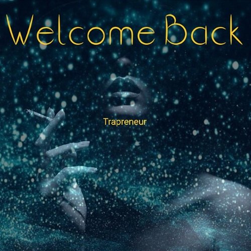 Welcome Back Trapreneur feat. Rambo