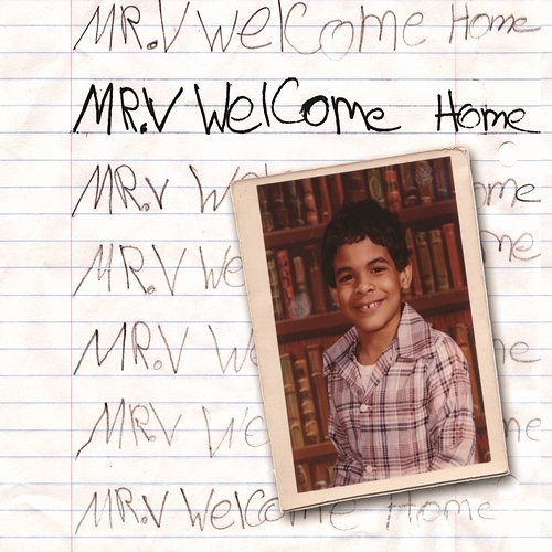 WELCOME HOME MR V