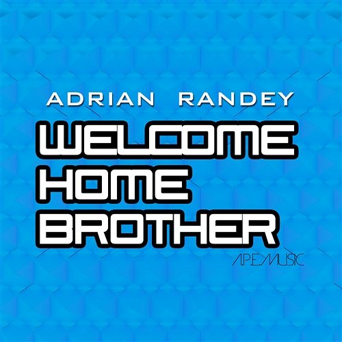 Welcome Home Brother Adrian Randey