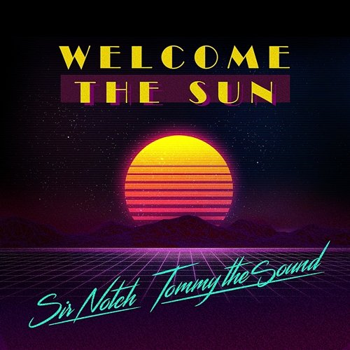 Welcome The Sun SIR NOTCH, Tommy The Sound