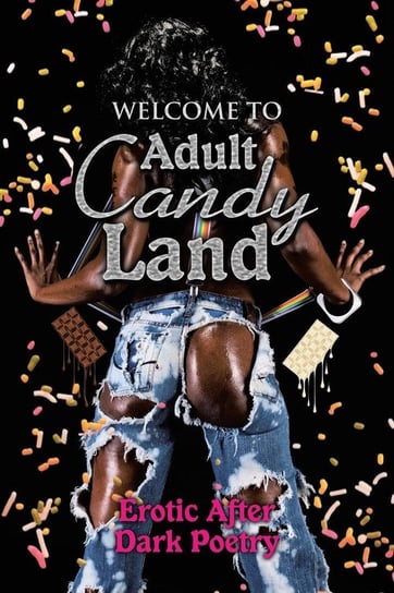 Welcome to Adult Candy Land Edwards Jenee M.