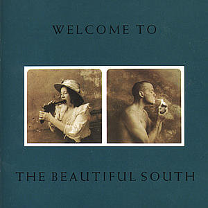 WELCOME TO BEAUTIFUL SOUTH The Beautiful South