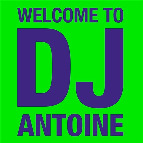 Welcome To DJ Antoine DJ Antoine