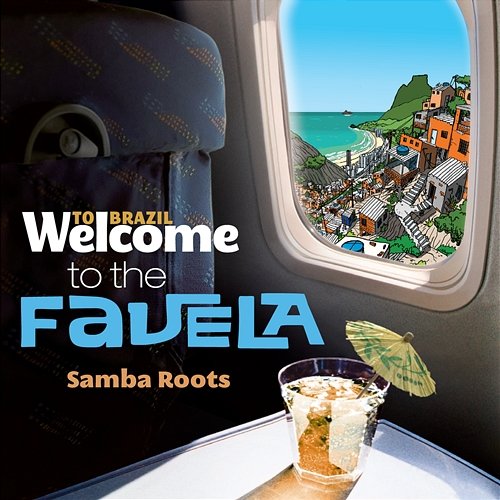 Welcome To FAVELA - The Samba Roots Various Artists