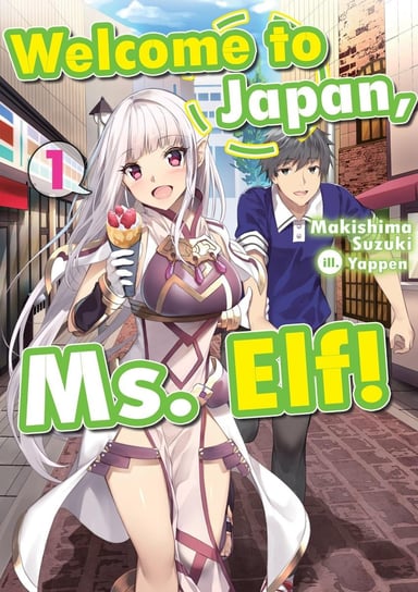 Welcome to Japan, Ms. Elf! Volume 1 - ebook epub Makishima Suzuki