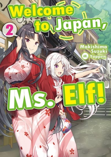 Welcome to Japan, Ms. Elf! Volume 2 Makishima Suzuki