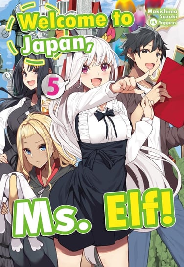 Welcome to Japan, Ms. Elf! Volume 5 Makishima Suzuki