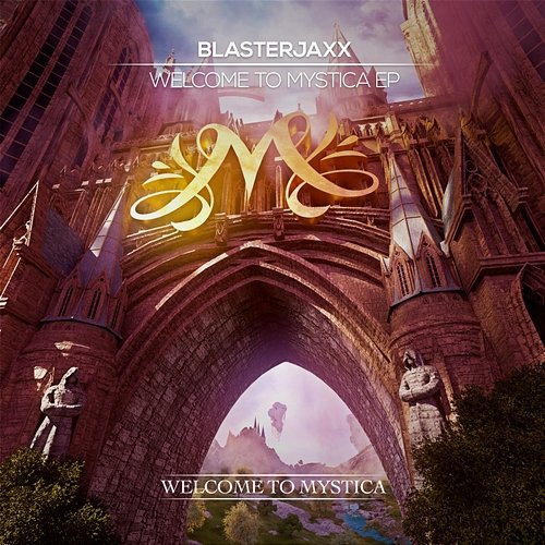 Welcome To Mystica EP Blasterjaxx