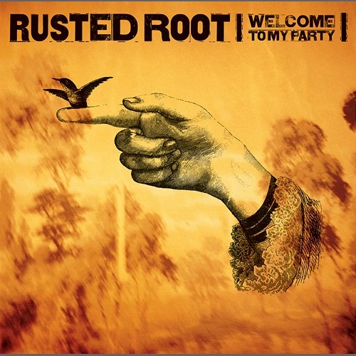Welcome To Our Party Rusted Root