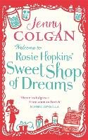 Welcome to Rosie Hopkins' Sweetshop of Dreams Jenny T. Colgan